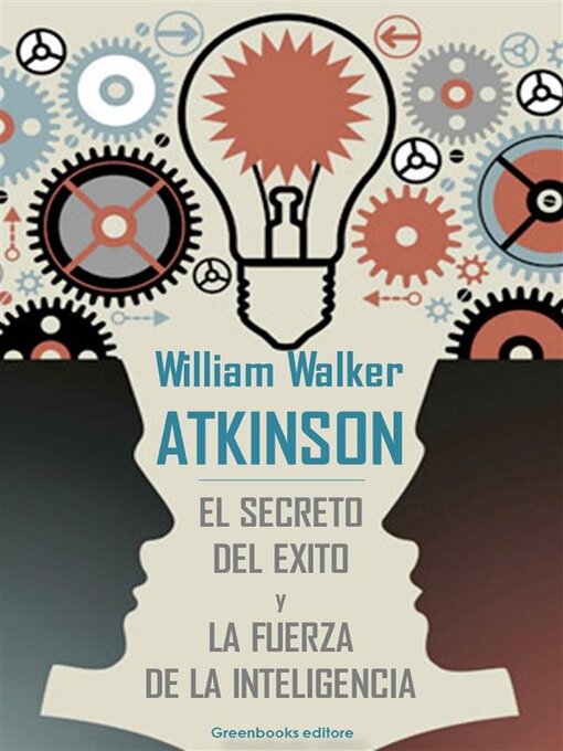 Title details for El secreto del exito y La fuerza de la inteligencia by William Walker Atkinson - Available